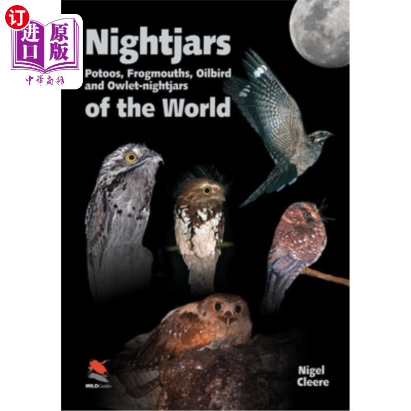 海外直订Nightjars, Potoos, Frogmouths, Oilbird, and Owlet-Nightjars of the World 夜莺，波图斯，蛙嘴，油鸱和猫头鹰—