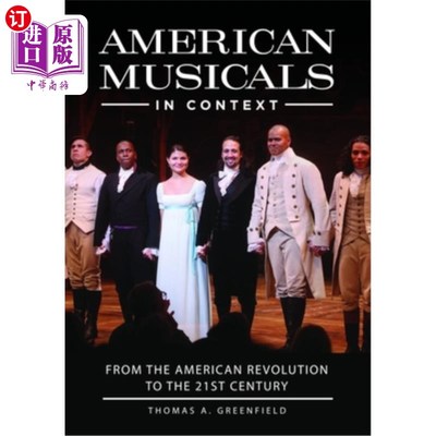 海外直订American Musicals in Context: From the American Revolution to the 21st Century 语境中的美国音乐剧:从美国独