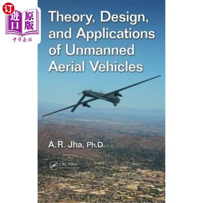 海外直订Theory, Design, and Applications of Unmanned Aerial Vehicles 无人机理论、设计与应用“，