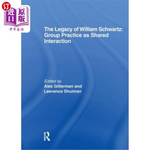 作为共享互动 Practice Interaction Shared 遗产 Legacy William 海外直订医药图书The Schwartz 威廉·施瓦茨 Group