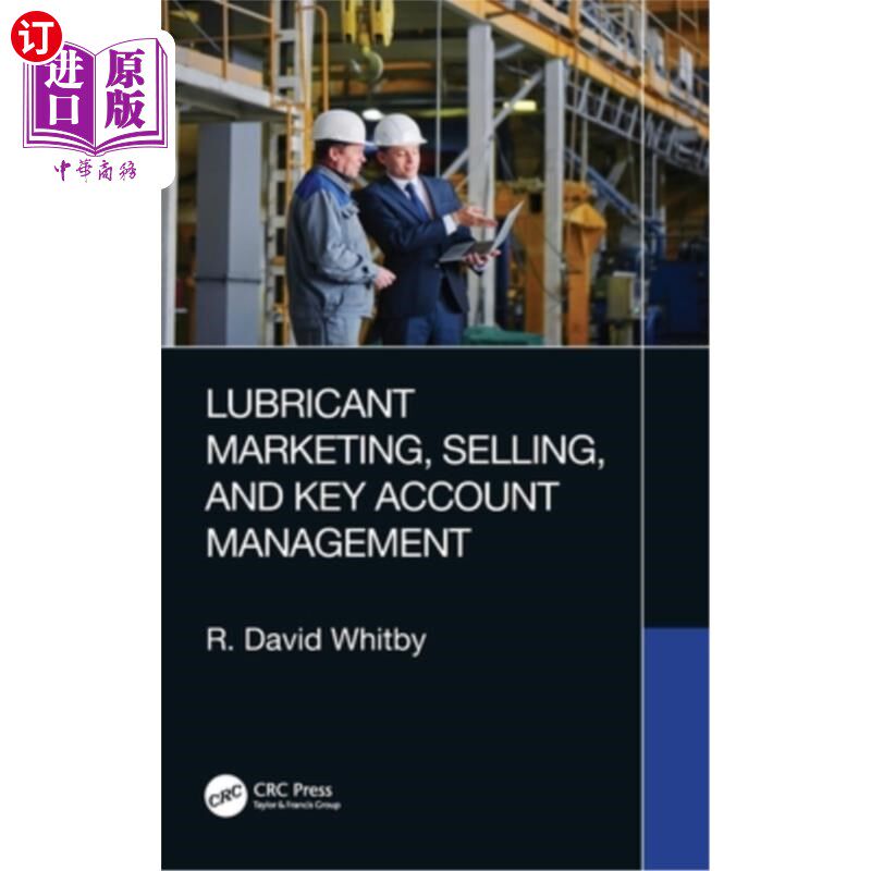 海外直订Lubricant Marketing, Selling, and Key Account Management 润滑剂营销，销售和大客户管理