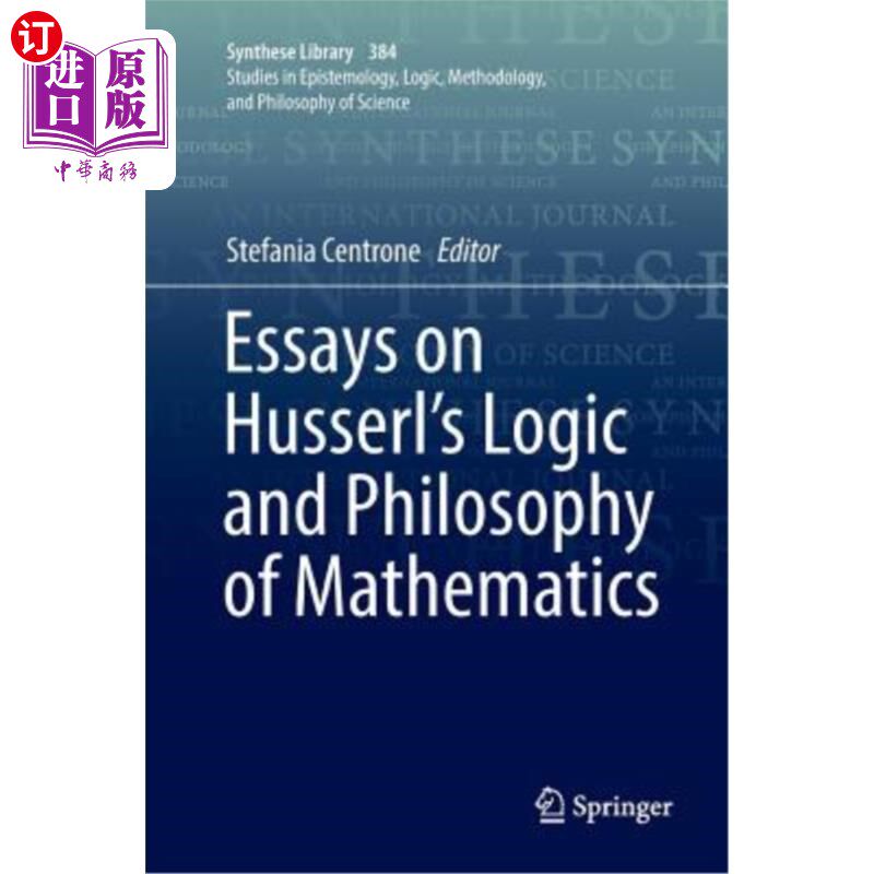 海外直订Essays on Husserl's Logic and Philosophy of Mathematics 胡塞尔的逻辑学与数学哲学论文集