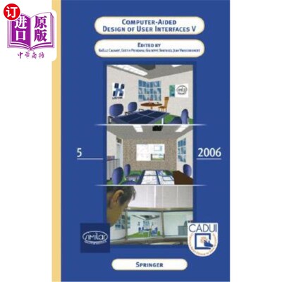 海外直订Computer-Aided Design of User Interfaces V: Proceedings of the Sixth Internation 用户界面计算机辅助设计第五