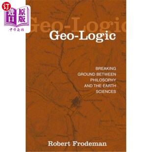 the Logic Philosophy 海外直订Geo Earth 哲学与地球科学之间 Ground 地质学 Breaking 突破 Between Sciences and