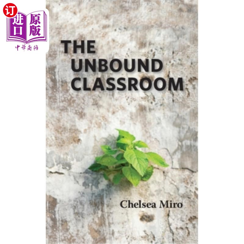 海外直订The Unbound Classroom 无拘无束的教室