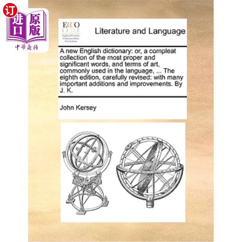 海外直订A New English Dictionary: Or, a Compleat Collection of the Most Proper and Signi 《新英语词典:或者是英语中