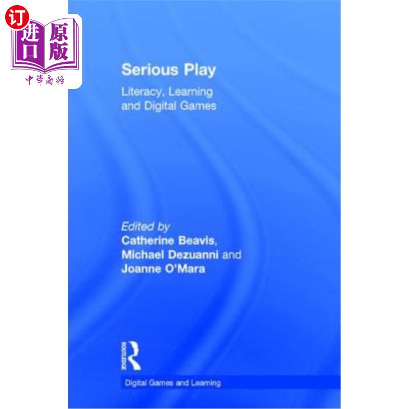 海外直订Serious Play: Literacy, Learning and Digital Games 严肃游戏:识字、学习和数字游戏
