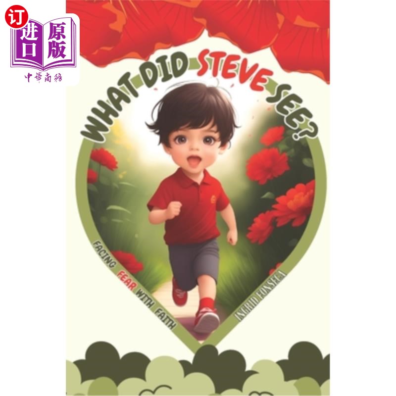 海外直订What Did Steve See: Facing Fear with Faith by Ingrid Fonseca 史蒂夫看到了什么：用信念面对恐惧英格丽·丰塞卡