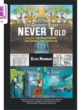 海外直订The Greatest Story NEVER Told: The Assured Triumph of Human Inevitability and Su 《从未被讲述的最伟大的故事