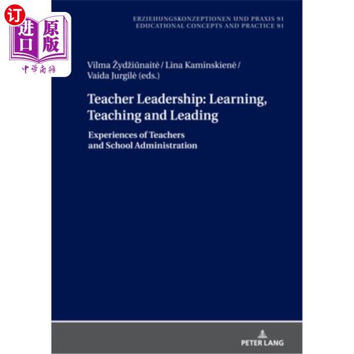海外直订Teacher Leadership: Learning, Teaching and Leading: Experiences of Teachers and  教师领导:学习、教学与领导: