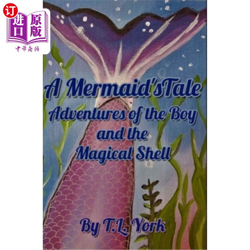 海外直订A Mermaid's Tale: Adventures of the Boy and the Magical Shell 《美人鱼的故事:男孩和神奇贝壳的冒险记》