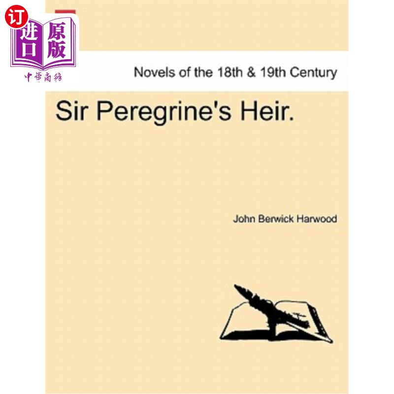 海外直订Sir Peregrine's Heir. Vol. II. 佩雷格林爵士的继承人。第二卷。