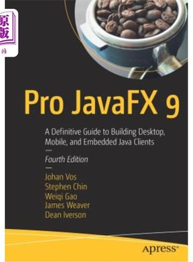 海外直订Pro Javafx 9: A Definitive Guide to Building Desktop, Mobile, and Embedded Java  Pro Javafx