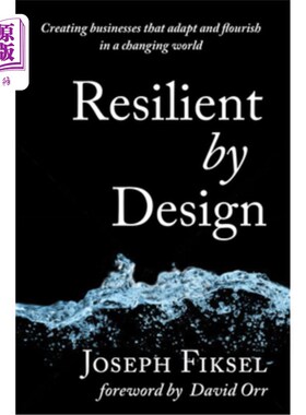 海外直订Resilient by Design: Creating Businesses That Adapt and Flourish in a Changing W 弹性设计:创造在不断变化的
