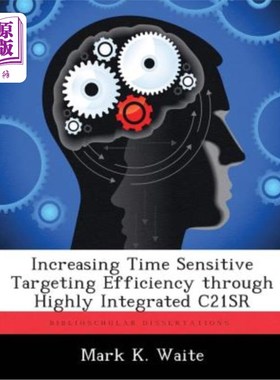 海外直订Increasing Time Sensitive Targeting Efficiency through Highly Integrated C21SR 通过高度集成的C21sr提高时间