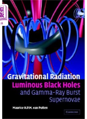 海外直订Gravitational Radiation, Luminous Black Holes and Gamma-Ray Burst Supernovae 引力辐射，发光的黑洞和伽马射线