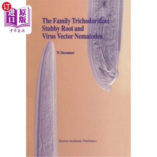 海外直订The Trichodoridae Family and Stubby Virus Root Nematodes 短根线虫和病毒载体线虫 毛状线虫科 Vector