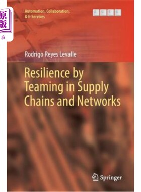 海外直订Resilience by Teaming in Supply Chains and Networks 通过供应链和中的团队合作实现弹性