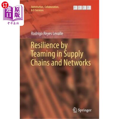 海外直订Resilience by Teaming in Supply Chains and Networks 通过供应链和中的团队合作实现弹性