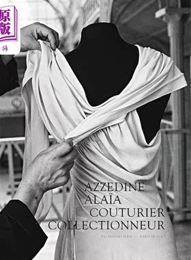 Azzedine Alaia, couturier collectionneur 进口艺术 展览目录 PALAIS GALLIERA 2023 Paris Musees出版【中商原版】