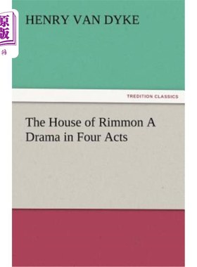 海外直订The House of Rimmon a Drama in Four Acts 《临门之家》是一部四幕剧