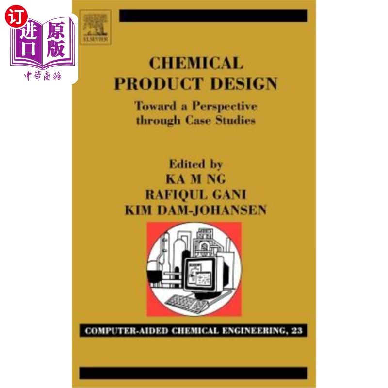 海外直订Chemical Product Design: Towards a Perspective Through Case Studies: Volume 23 化工产品设计：通过案例研究展
