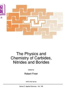 海外直订The Physics and Chemistry of Carbides, Nitrides and Borides 碳化物，氮化物和硼化物的物理和化学