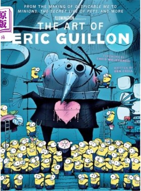 海外直订The Art of Eric Guillon: From the Making of Despicable Me to Minions, the Secret 埃里克·吉隆的艺术:从《卑鄙