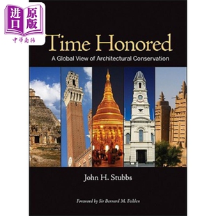 永垂不朽：全球建筑保护概观 Time Honored: A Global View Of Architectural Conservation John Stubbs 英文原版 中商原版