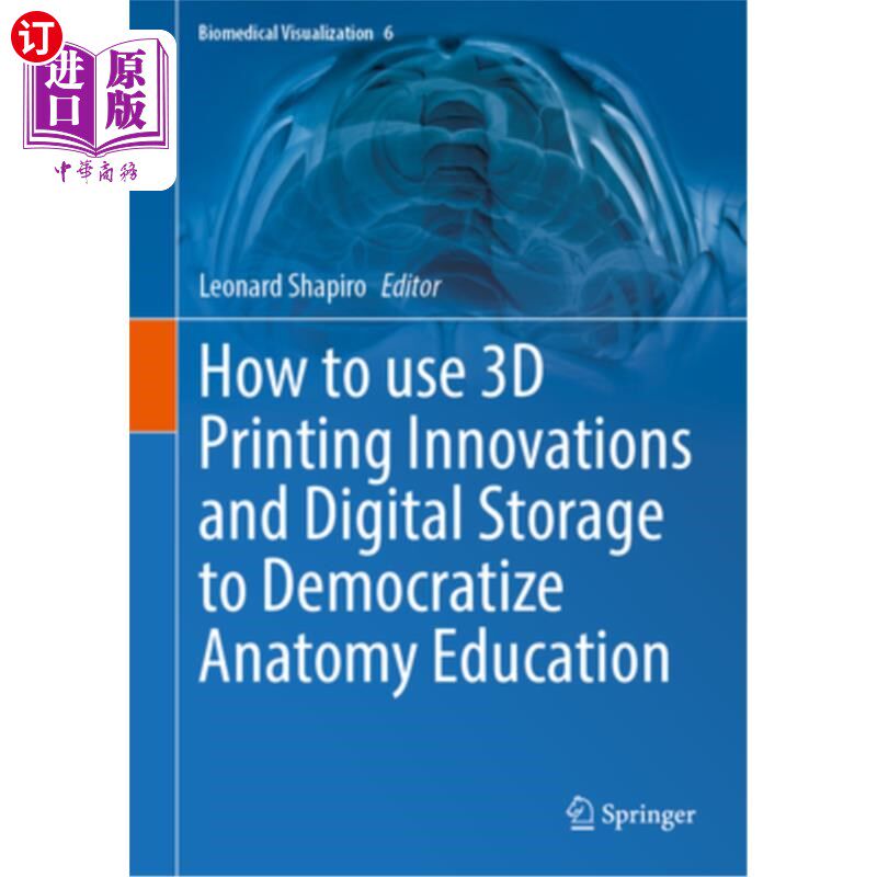 海外直订医药图书How to Use 3D Printing Innovations and Digital Storage to Democratize Anatomy Ed 如何利用3D打印创新