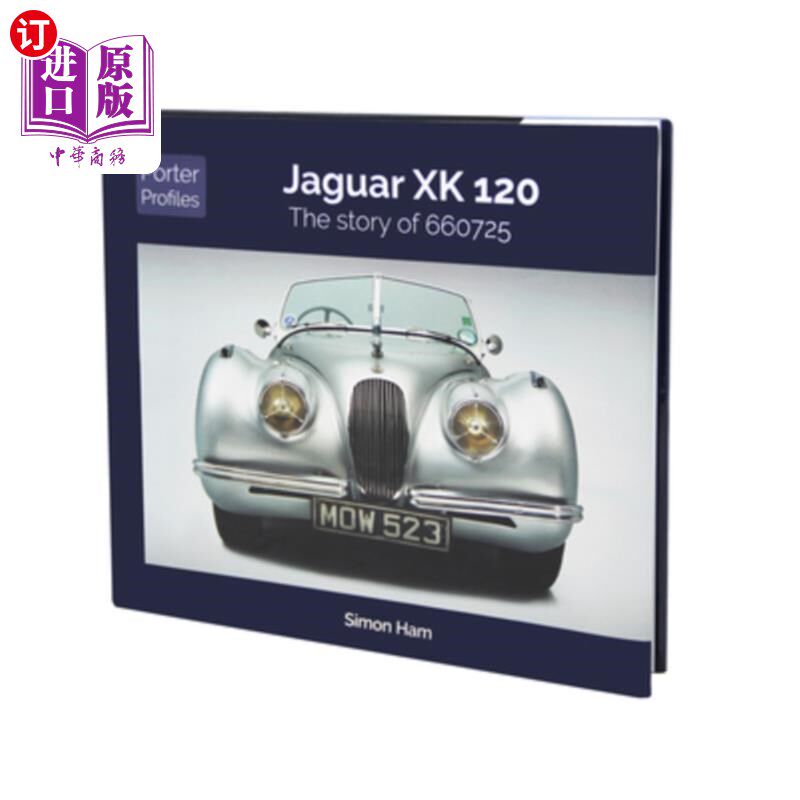 海外直订Jaguar Xk 120: The Remarkable History of Jwk 651 捷豹Xk 120: Jwk 651的非凡历史