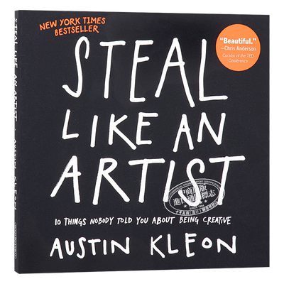 偷师学艺 10个你一定要知道的创意秘籍 英文原版 Steal Like an Artist Austin Kleon 中商原版