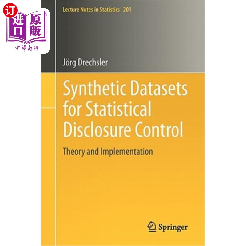 海外直订Synthetic Datasets for Statistical Disclosure Control: Theory and Implementation 统计信息披露控制的合成数据