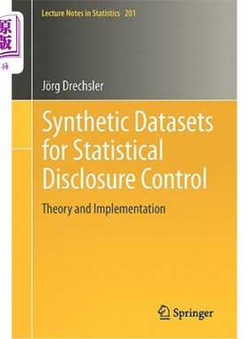 海外直订Synthetic Datasets for Statistical Disclosure Control: Theory and Implementation 统计信息披露控制的合成数据