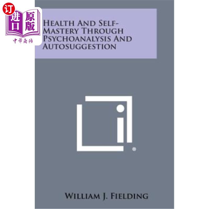 海外直订Health and Self-Mastery Through Psychoanalysis and Autosuggestion 从心理分析和自我暗示看健康与自我控制