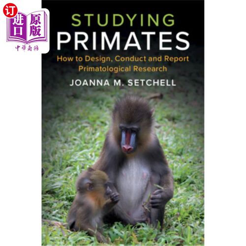 海外直订Studying Primates: How to Design, Conduct and Report Primatological Research 灵长类研究：如何设计、进行和报告灵