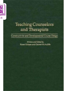 海外直订Teaching Counselors and Therapists: Constructivist and Developmental Course Desi 教学顾问和治疗师:建构主义