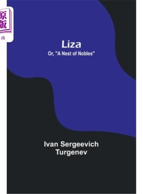 海外直订Liza; Or, A Nest of Nobles 莉莎;或者《贵族之巢