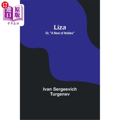 海外直订Liza; Or, A Nest of Nobles 莉莎;或者《贵族之巢