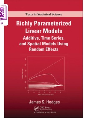 海外直订Richly Parameterized Linear Models: Additive, Time Series, and Spatial Models Us 丰富参数化线性模型:使用随