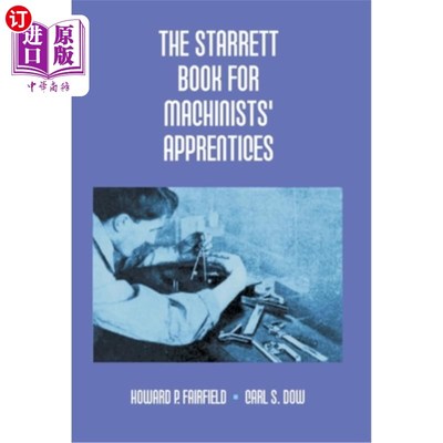 海外直订The Starrett Book For Machinists' Apprentices 斯塔雷特机械师学徒书