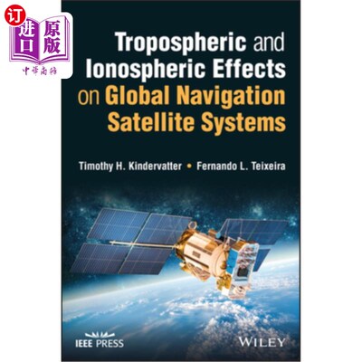 海外直订Tropospheric and Ionospheric Effects on Global Navigation Satellite Systems 对流层和电离层对全球卫星导航系