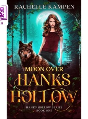 海外直订Moon Over Hanks Hollow: Hanks Hollow Series Book One 汉克斯空心月亮:汉克斯空心系列第一册