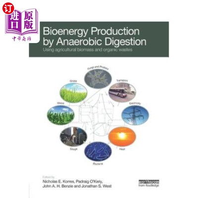 海外直订Bioenergy Production by Anaerobic Digestion: Using Agricultural Biomass and Orga 厌氧消化生产生物能源:利用