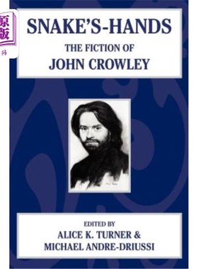 海外直订Snake's Hands: The Fiction of John Crowley 《蛇的手:约翰·克劳利的小说》
