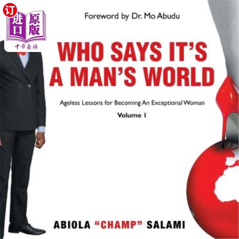 海外直订Who Says It's A Man's World: Ageless Lessons For Becoming An Exceptional Woman 谁说这是男人的世界:成为杰出