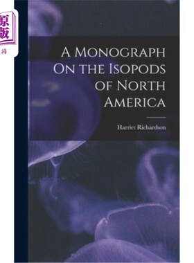海外直订A Monograph On the Isopods of North America 北美洲等足类动物专著