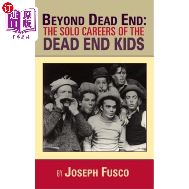 海外直订Beyond Dead End: The Solo Careers of The Dead End Kids (hardback) 走出死胡同:死胡同里的孩子们的独唱生涯(精