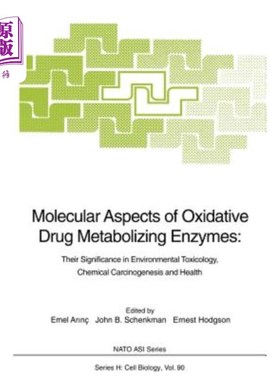 海外直订医药图书Molecular Aspects of Oxidative Drug Metabolizing Enzymes: Their Significance in  氧化药物代谢酶的分