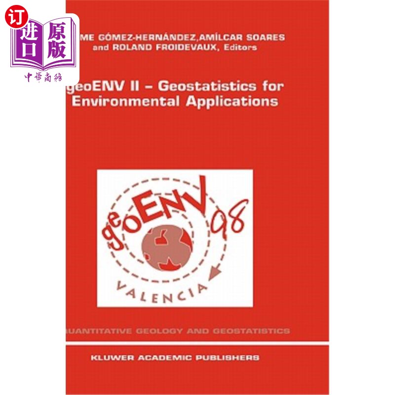 海外直订Geoenv II -- Geostatistics for Environmental Applications: Proceedings of the Se Geoenv II——环境应用